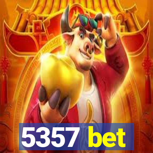 5357 bet